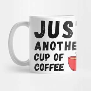 Just Another Cup of Coffee Mug